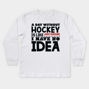 A day without hockey Kids Long Sleeve T-Shirt